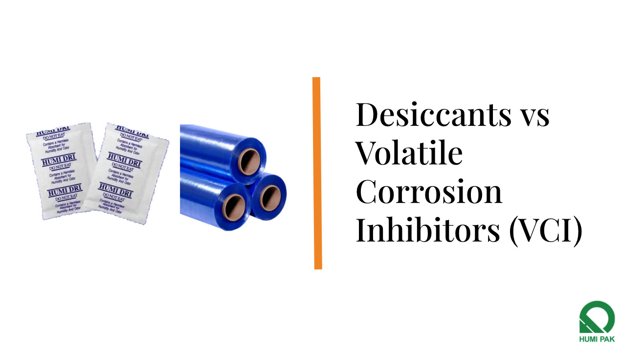 Desiccants vs Volatile Corrosion Inhibitors (VCI)